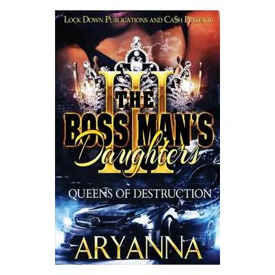 "The Boss Man's Daughters 3: Queens of Destruction" - "" ("Aryanna")(Paperback)