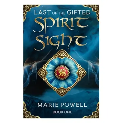 "Spirit Sight: Epic fantasy in medieval Wales (Last of the Gifted - Book One)" - "" ("Powell Mar