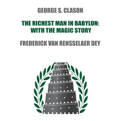 "The Richest Man in Babylon: with The Magic Story" - "" ("Clason George S.")(Paperback)