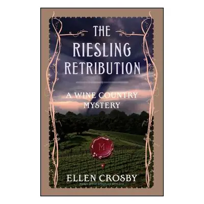 "The Riesling Retribution: A Wine Country Mystery" - "" ("Crosby Ellen")(Paperback)