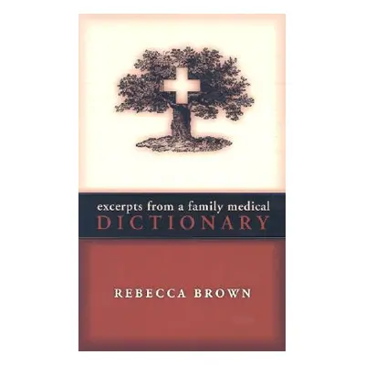 "Excerpts from a Family Medical Dictionary" - "" ("Brown Rebecca")(Pevná vazba)