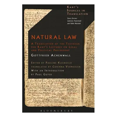 "Natural Law: A Translation of the Textbook for Kant's Lectures on Legal and Political Philosoph