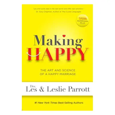 "Making Happy: The Art and Science of a Happy Marriage" - "" ("Parrott Les")(Paperback)