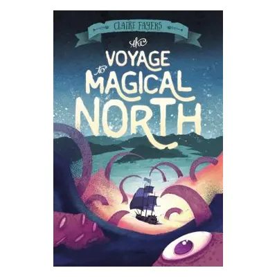 "The Voyage to Magical North" - "" ("Fayers Claire")(Pevná vazba)