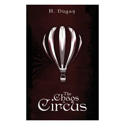 "The Chaos Circus" - "" ("Dugan Renee")(Pevná vazba)