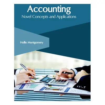 "Accounting: Novel Concepts and Applications" - "" ("Montgomery Hollie")(Pevná vazba)