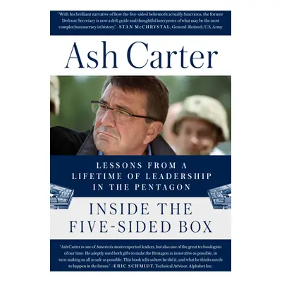 "Inside the Five-Sided Box: Lessons from a Lifetime of Leadership in the Pentagon" - "" ("Carter