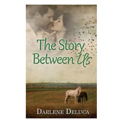 "The Story Between Us" - "" ("DeLuca Darlene")(Paperback)