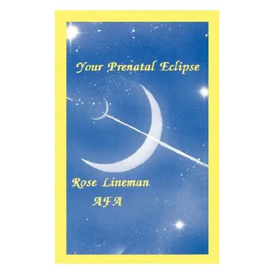 "Your Prenatal Eclipse" - "" ("Lineman Rose")(Paperback)