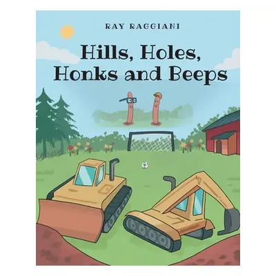 "Hills, Holes, Honks and Beeps" - "" ("Raggiani Ray")(Paperback)