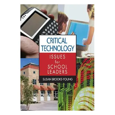 "Critical Technology Issues for School Leaders" - "" ("Brooks-Young Susan J.")(Paperback)