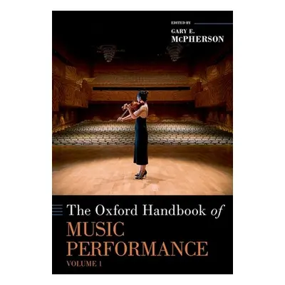 "The Oxford Handbook of Music Performance, Volume 1" - "" ("McPherson Gary")(Pevná vazba)