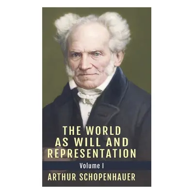 "The World as Will and Representation, Vol. 1" - "" ("Schopenhauer Arthur")(Pevná vazba)