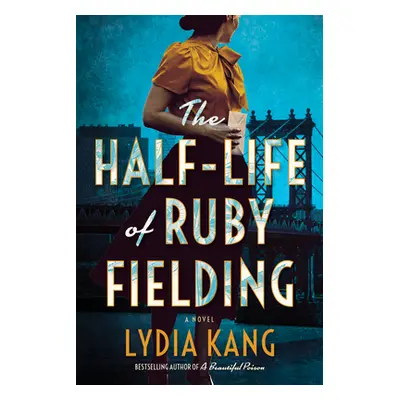 "The Half-Life of Ruby Fielding" - "" ("Kang Lydia")(Paperback)