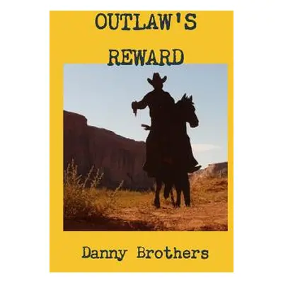 "Outlaw's Reward" - "" ("Brothers Danny")(Paperback)