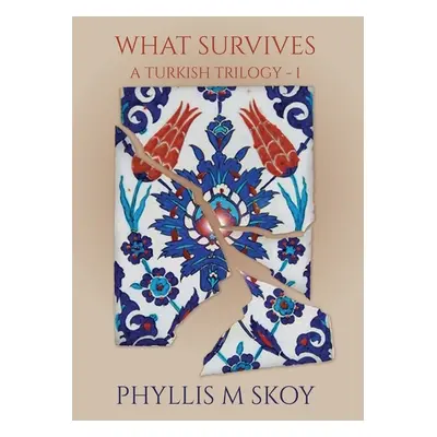 "What Survives" - "" ("Skoy Phyllis M.")(Paperback)