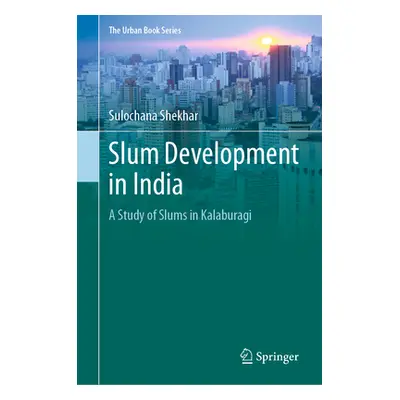 "Slum Development in India: A Study of Slums in Kalaburagi" - "" ("Shekhar Sulochana")(Pevná vaz