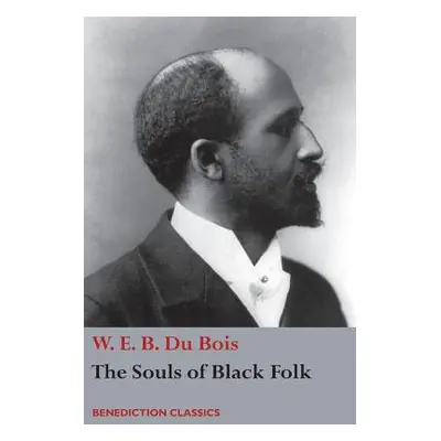 "The Souls of Black Folk" - "" ("Du Bois W. E. B.")(Paperback)