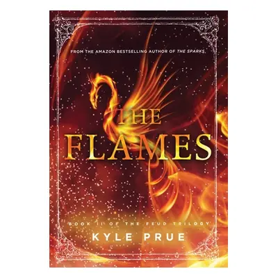 "The Flames: Book II of the Feud Trilogy" - "" ("Prue Kyle")(Pevná vazba)