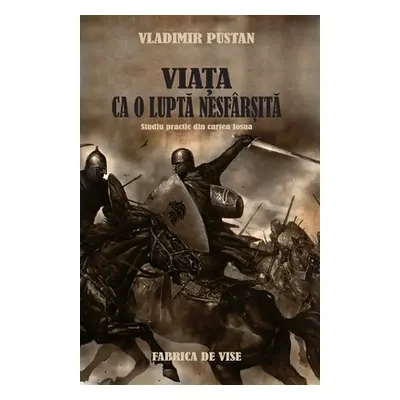 "Viaţa Ca o Luptă Nesfrsită: Studiu Practic din Cartea Iosua" - "" ("Pustan Vladimir")(Paperback