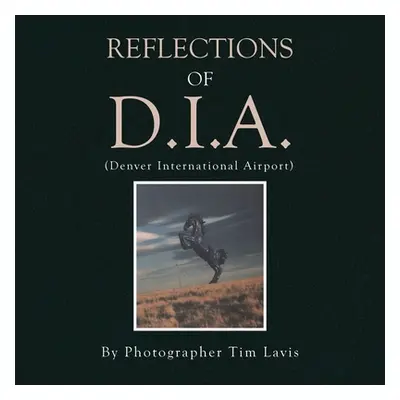 "Reflections of D.I.A." - "" ("Lavis Tim")(Paperback)