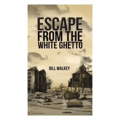 "Escape from the White Ghetto" - "" ("Walkey Bill")(Pevná vazba)