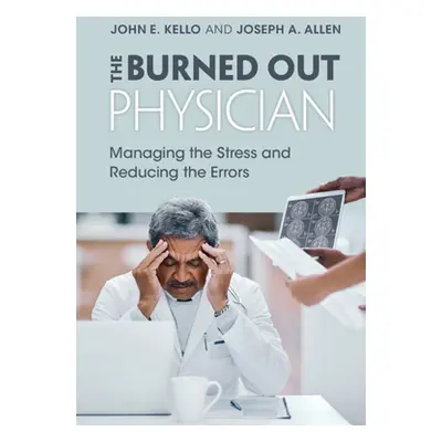 "The Burned Out Physician" - "" ("Kello John E.")(Pevná vazba)