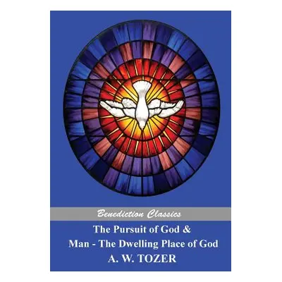 "The Pursuit of God and Man - The Dwelling Place of God" - "" ("Tozer A. W.")(Paperback)