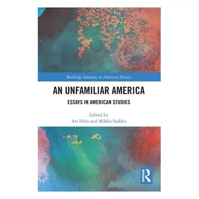 "An Unfamiliar America: Essays in American Studies" - "" ("Helo Ari")(Paperback)