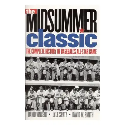 "The Midsummer Classic: The Complete History of Baseball's All-Star Game" - "" ("Vincent David")