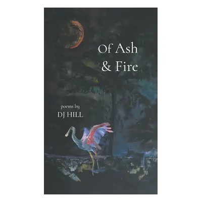 "Of Ash & Fire" - "" ("Hill Dj")(Pevná vazba)