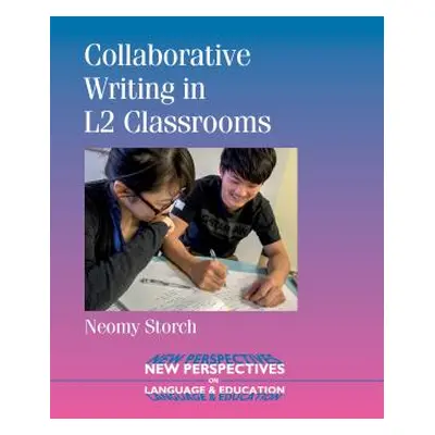 "Collaborative Writing in L2 Classrooms" - "" ("Storch Neomy")(Pevná vazba)