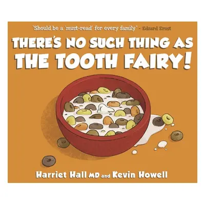 "There's No Such Thing as the Tooth Fairy!" - "" ("MD Harriet Hall")(Paperback)