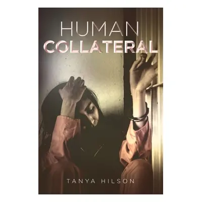 "Human Collateral" - "" ("Hilson Tanya")(Paperback)