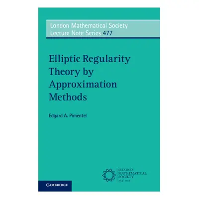 "Elliptic Regularity Theory by Approximation Methods" - "" ("Pimentel Edgard A. (Universidade de