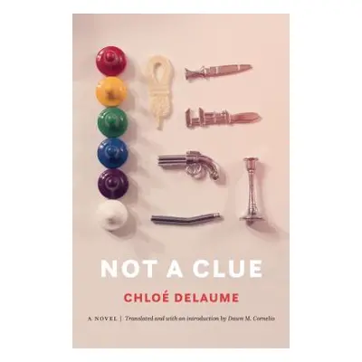 "Not a Clue" - "" ("Delaume Chloe")(Paperback)