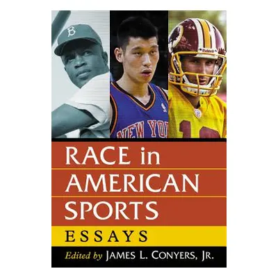 "Race in American Sports: Essays" - "" ("Conyers James L.")(Paperback)