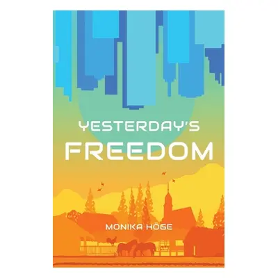 "Yesterday's Freedom" - "" ("Hge Monika")(Paperback)