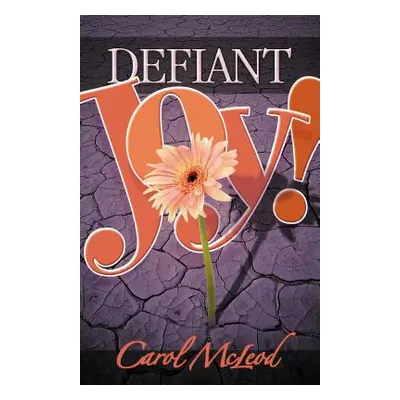 "Defiant Joy!" - "" ("McLeod Carol")(Paperback)