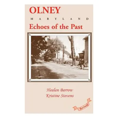 "Olney: Echoes of the Past" - "" ("Barrow Healan")(Paperback)