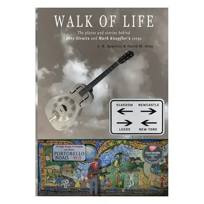 "Walk Of Life: A walk through the places that inspired the songs and marked the history of Dire 