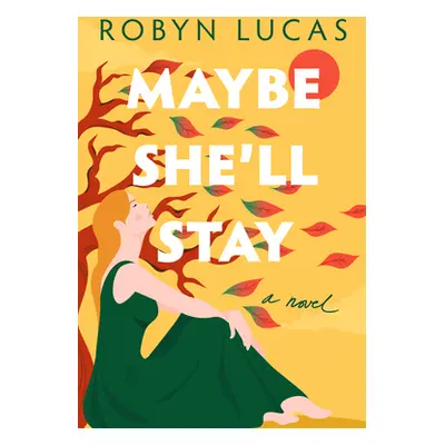 "Maybe She'll Stay" - "" ("Lucas Robyn")(Paperback)