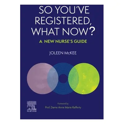 "So You've Registered, What Now?: A New Nurse's Guide." - "" ("McKee Joleen")(Paperback)