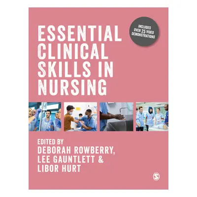 "Essential Clinical Skills in Nursing" - "" ("Rowberry Deborah")(Pevná vazba)