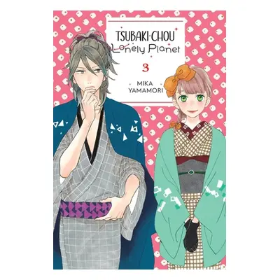 "Tsubaki-Chou Lonely Planet, Vol. 3" - "" ("Yamamori Mika")(Paperback)