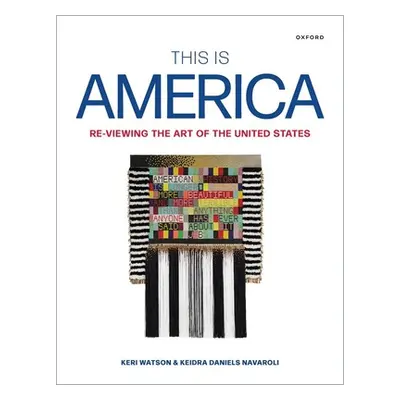 "This Is America: Re-Viewing the Art of the United States" - "" ("Watson Keri")(Paperback)