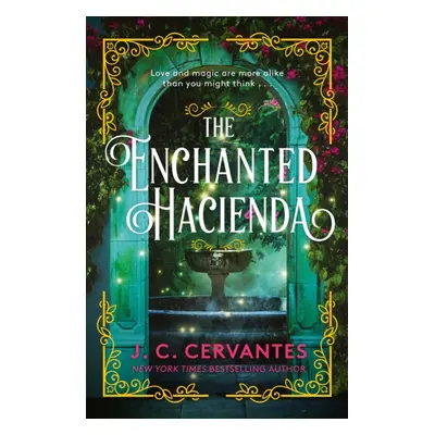 "Enchanted Hacienda" - "The perfect magic-infused romance for fans of Practical Magic and Encant