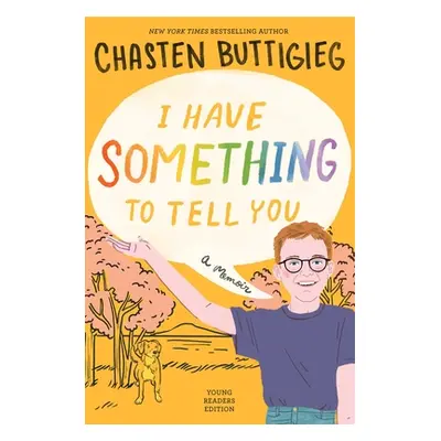 "I Have Something to Tell You--For Young Adults: A Memoir" - "" ("Buttigieg Chasten")(Pevná vazb