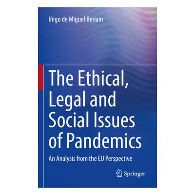 "The Ethical, Legal and Social Issues of Pandemics: An Analysis from the Eu Perspective" - "" ("