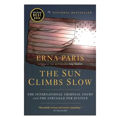 "The Sun Climbs Slow: The International Criminal Court and the Struggle for Justice" - "" ("Pari